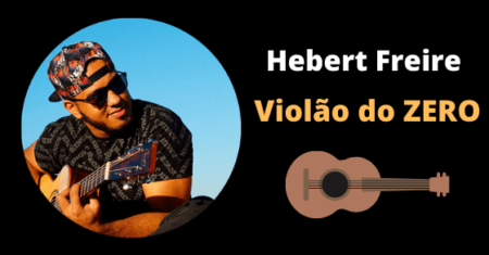 Hebert Freire Curso de Violão do Zero é Bom?